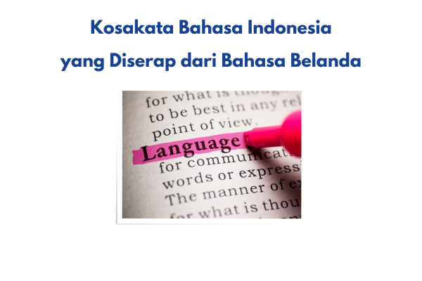 Kosakata Bahasa Indonesia yang Diserap dari Bahasa Belanda