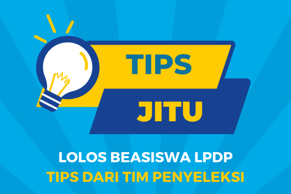 Tips Jitu Lolos Beasiswa LPDP, Langsung dari Tim Penyeleksi