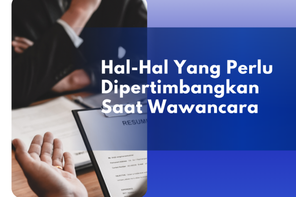 Hal-Hal Lain Yang Perlu Dipertimbangkan Saat Wawancara