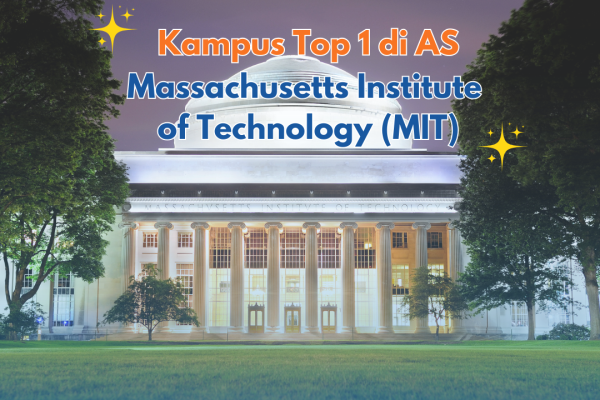 Kampus Top 1 di AS Massachusetts Institute of Technology (MIT)
