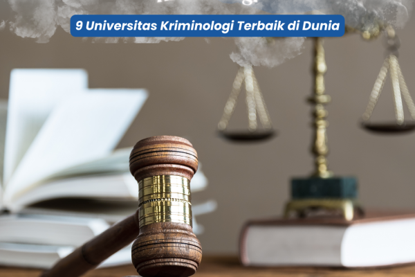 9 Universitas Kriminologi Terbaik di Dunia