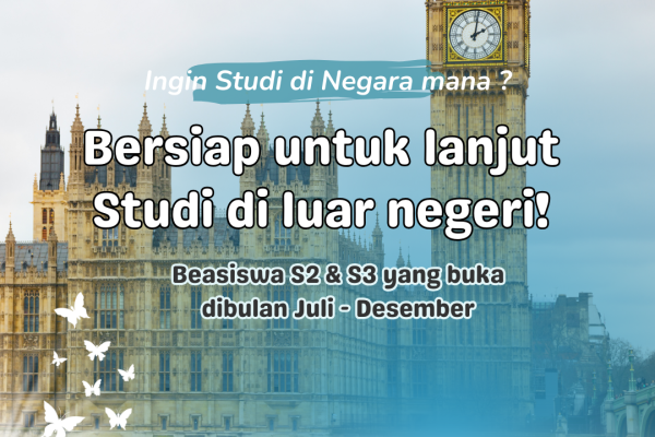 Beasiswa S2 dan S3 yang buka dibulan July-Desember