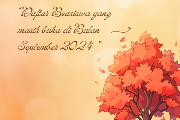 Daftar Beasiswa yang masih buka di Bulan September 2024