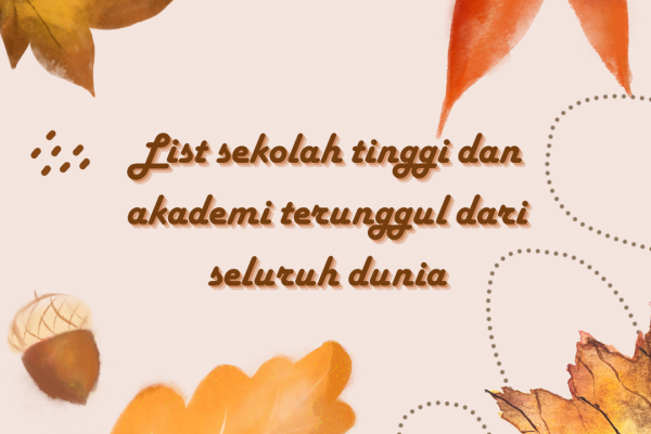 List Sekolah Tinggi dan Akademi Terunggul dari Seluruh Dunia